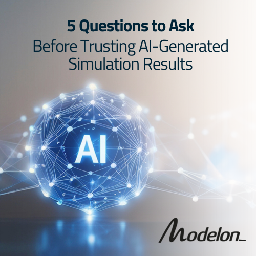 5 Questions to Ask Before Trusting AI-Generated Simulation Results